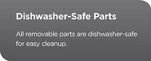 Dishwasher-Safe Parts | All removable parts are dishwasher-safe for easy cleanup.